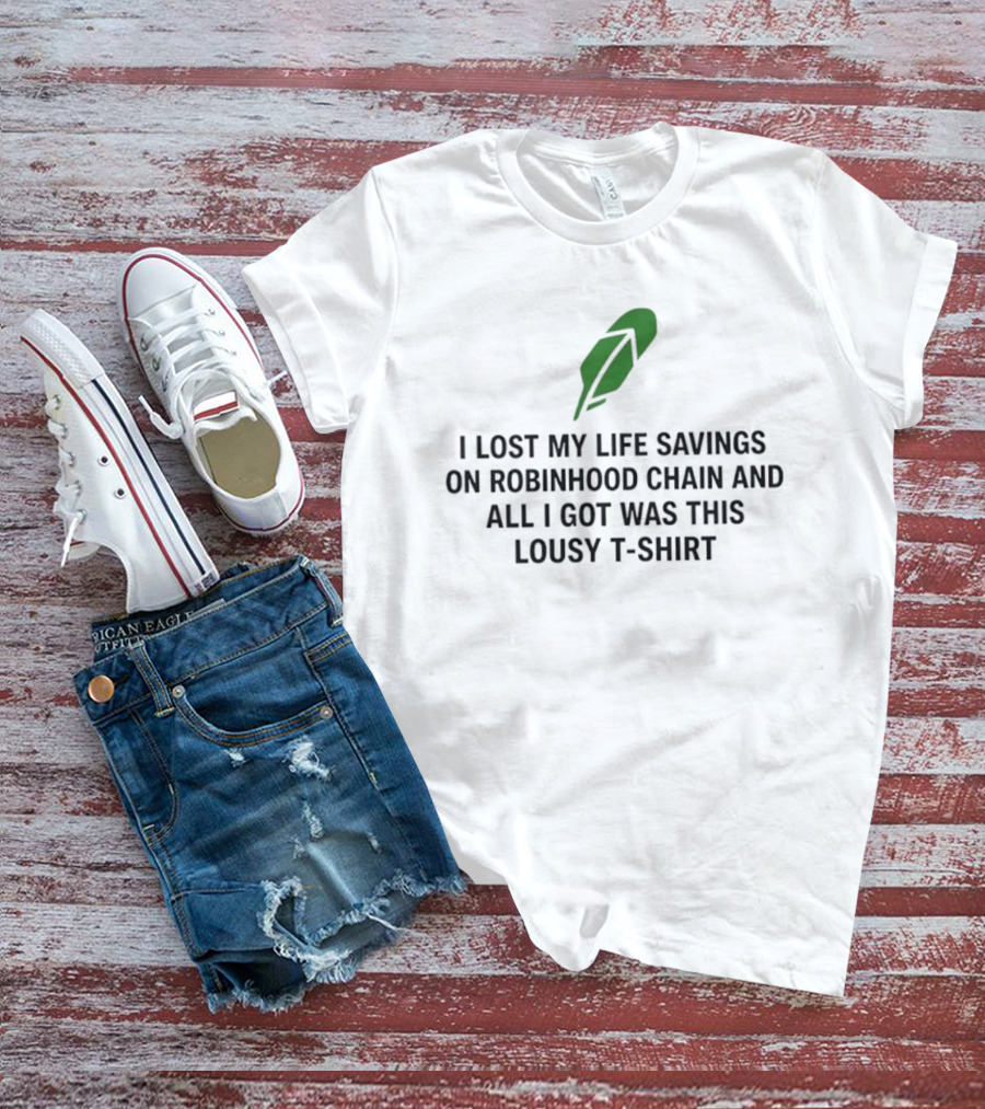 I Lost My Life Savings On Robinhood Chain And All I Got Was This Lousy Green Feather T-Shirt
