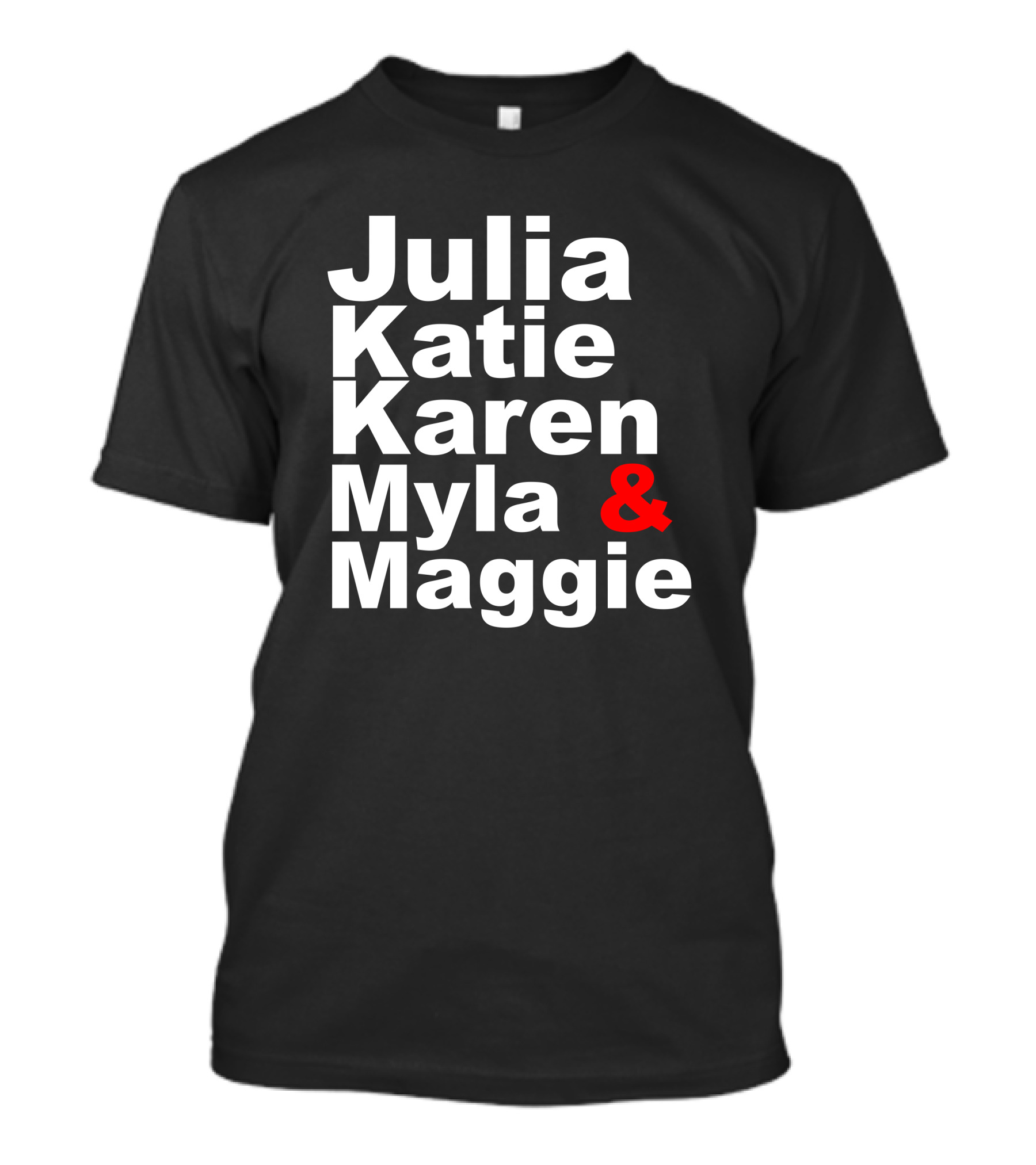 Julia Katie Karen Myla Maggie Allen4IPS Maggie A Lewis Myla 4 Clerk T-Shirt