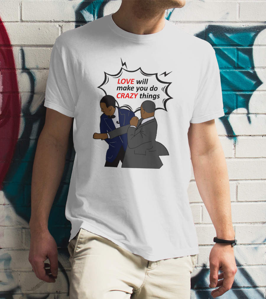 Will Smith Apologizes Chris Rock Love Will Make You Do Crazy Things Comic T-Shirt