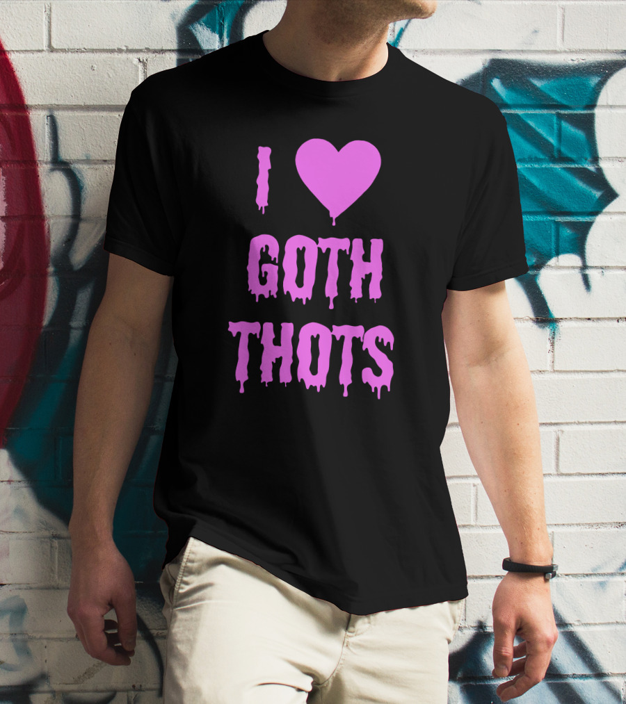 Hantless Merch I Love Goth Thots I Heart Goth Thots T-Shirt