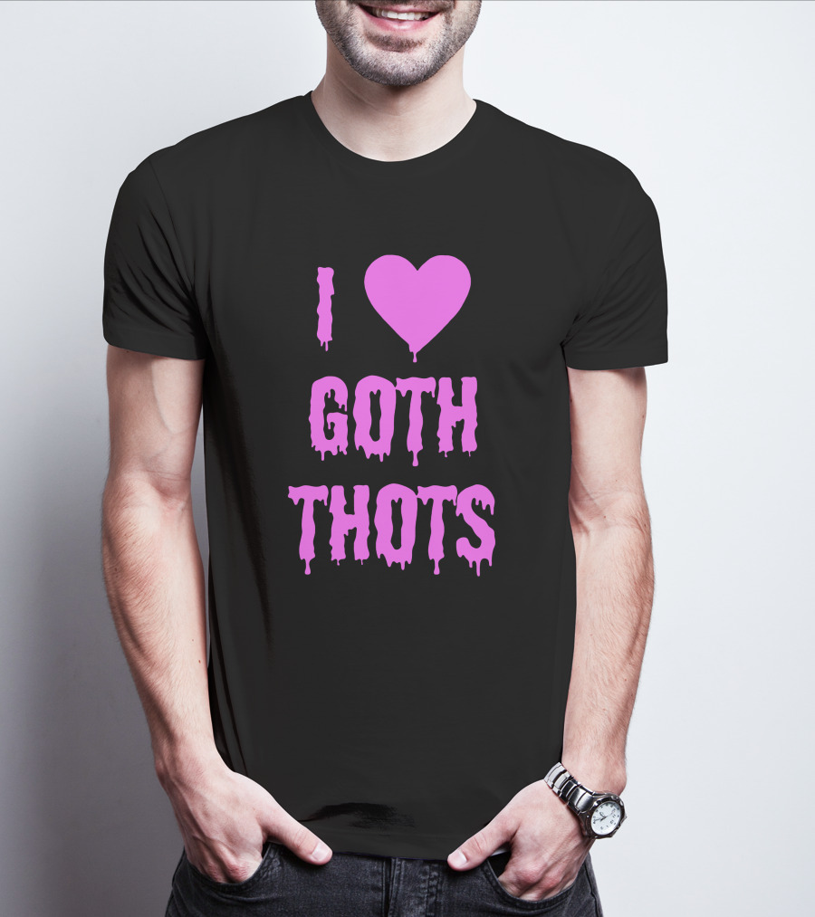 Hantless Merch I Love Goth Thots I Heart Goth Thots T-Shirt