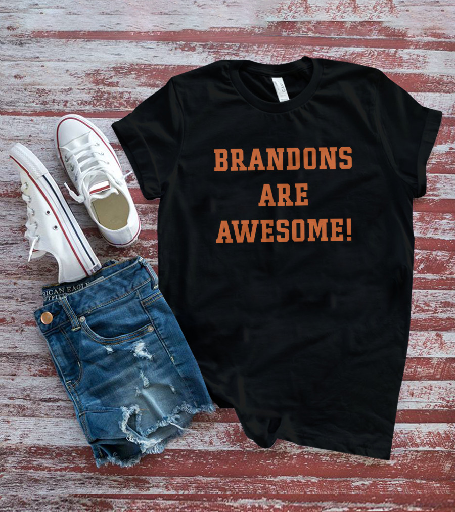 BRANDONS ARE AWESOME T-Shirt