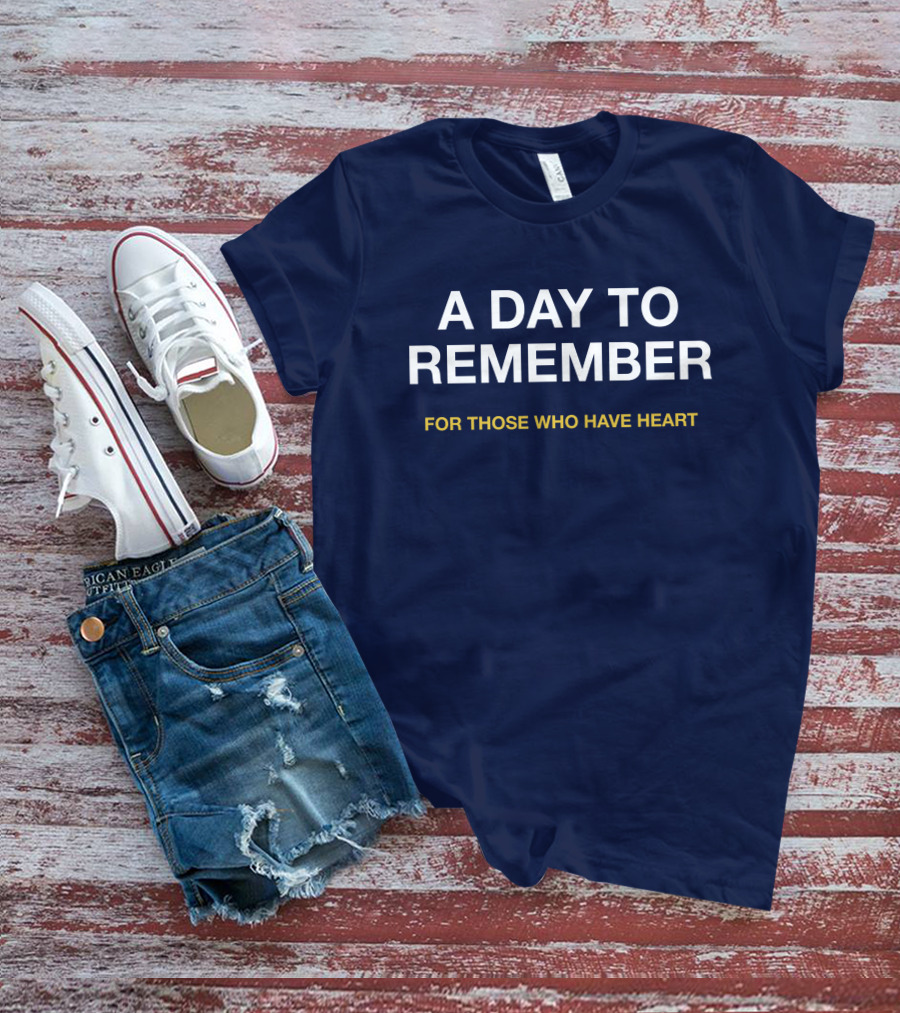A Day To Remember For Those Who Have Heart T-Shirt