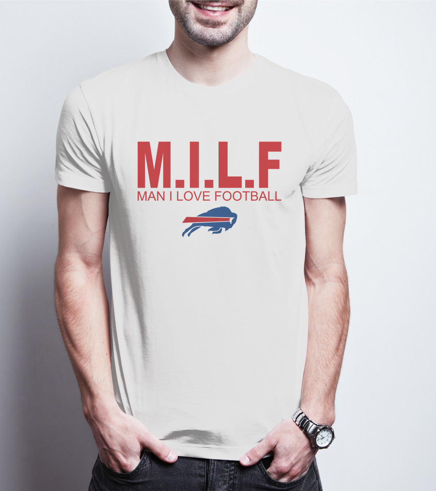 M.I.L.F Man I Love Football Buffalo Bills #BillsMafia T-Shirt