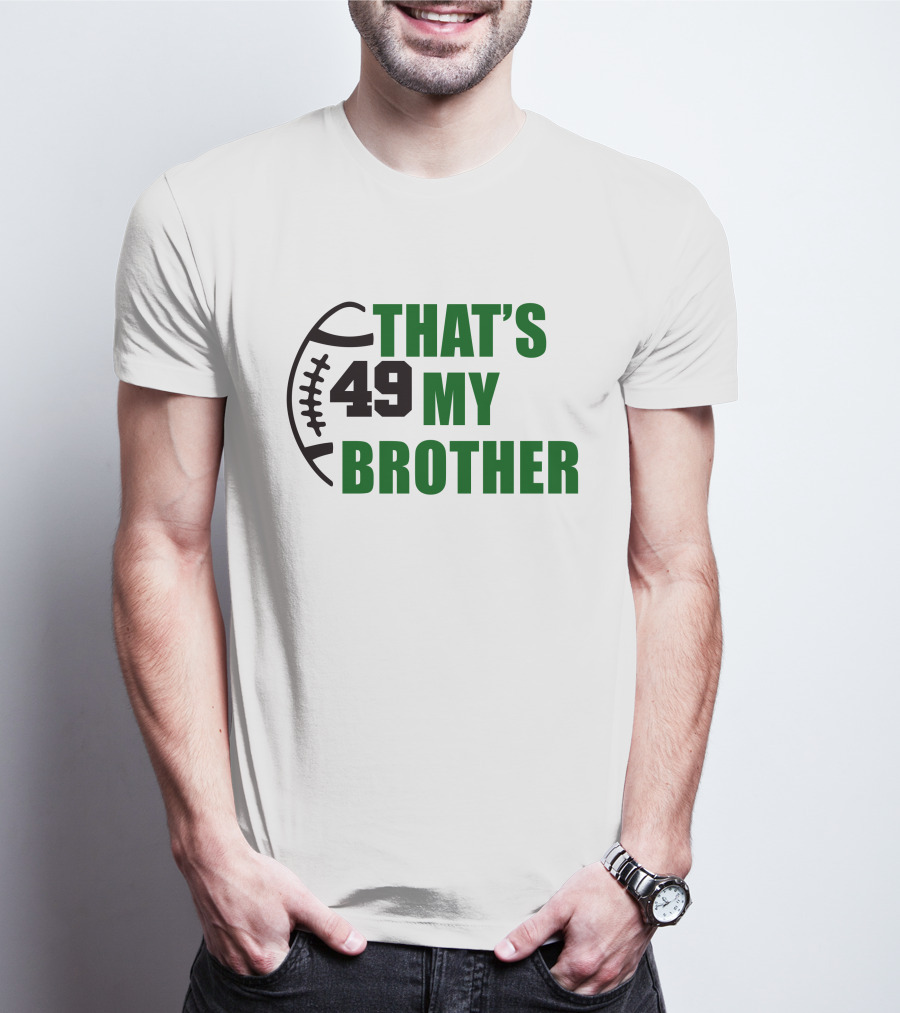 Alexsingleton 49 That's My Brother Football Theme Kim Singleton T-Shirt