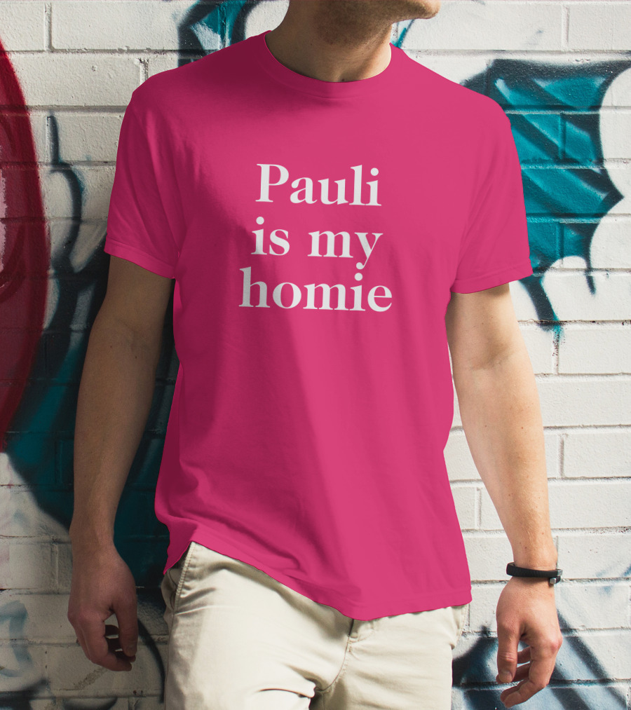 Lwtismyfav Pauli Is My Homie Statement T-Shirt