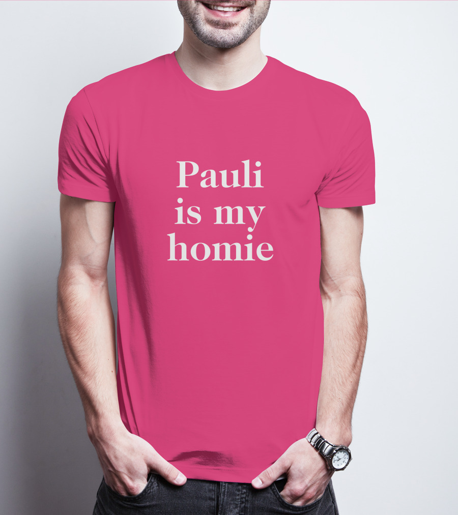 Lwtismyfav Pauli Is My Homie Statement T-Shirt