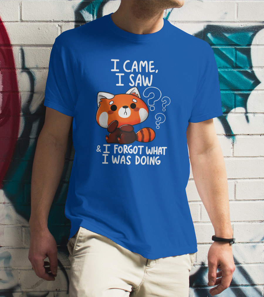 I Came I Saw I Forgot What I Was Doing Red Panda T-Shirt