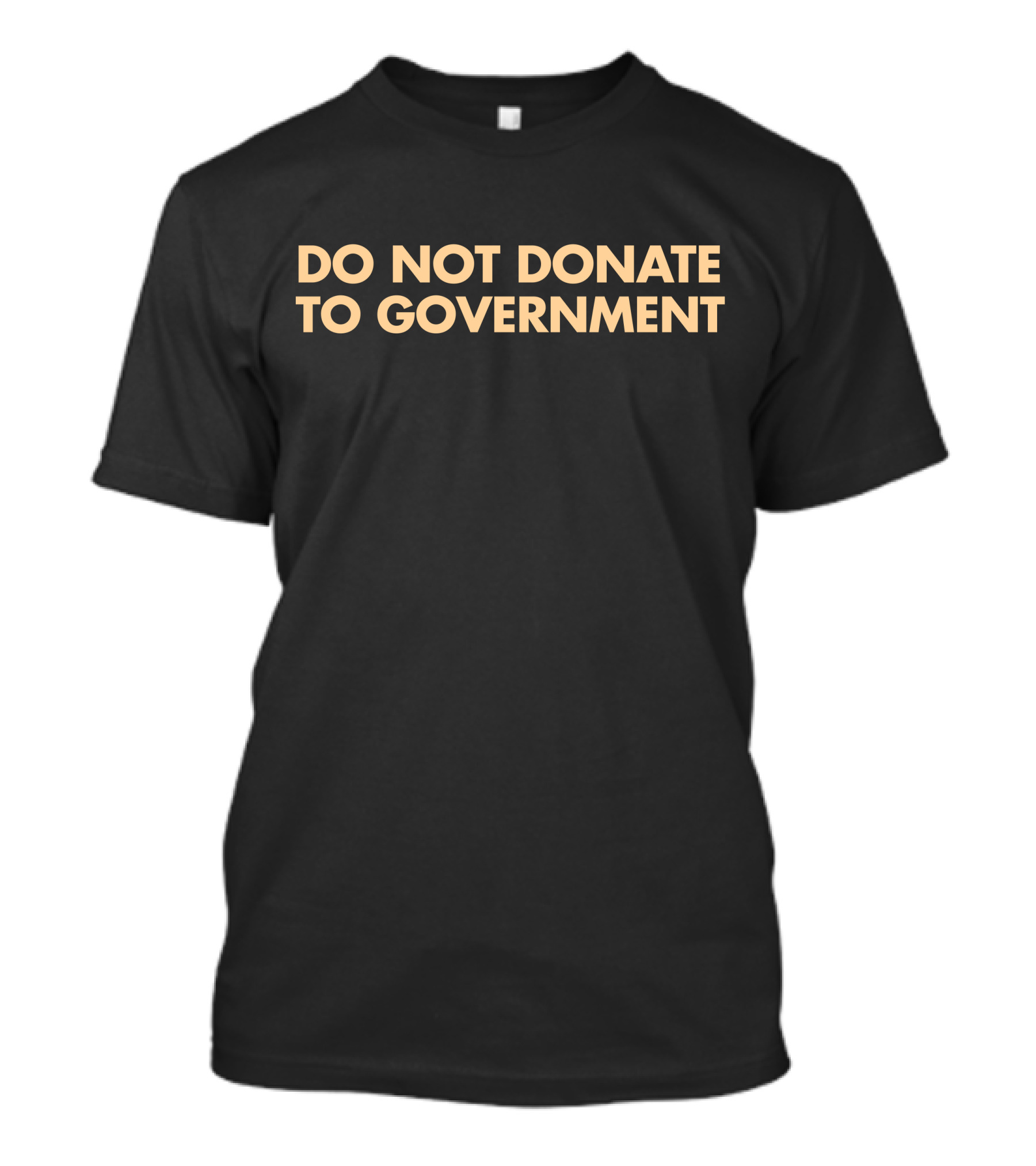 Adam Adli Do Not Donate To Government T-Shirt