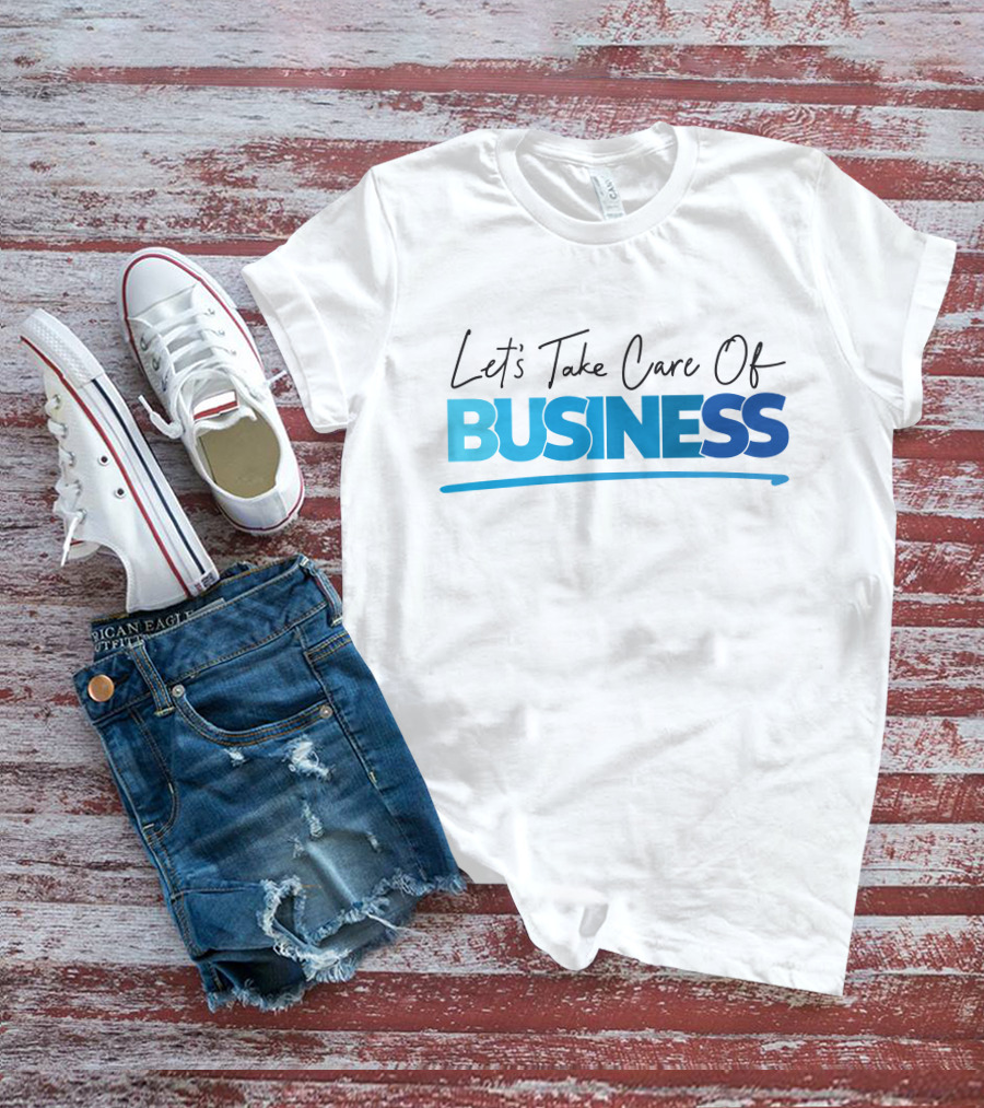 Tori Child Let's Take Care Of Business Bold Blue Text T-Shirt