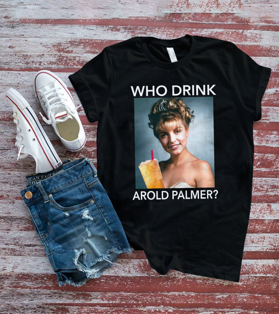 Twin Peaks Laura Who Drink Arnold Palmer Arold Palmer T-Shirt