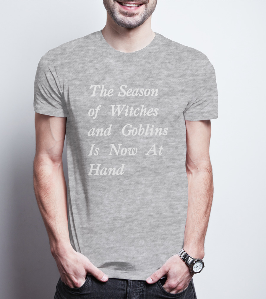 Void Merch Season Of Witches And Goblins Is Now At Hand Mallory O'Meara T-Shirt