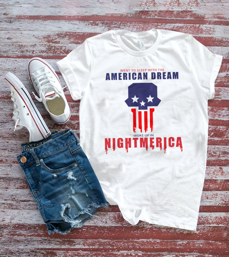 Went To Sleep With The American Dream Woke Up In Nightmerica Tom Macdonald T-Shirt