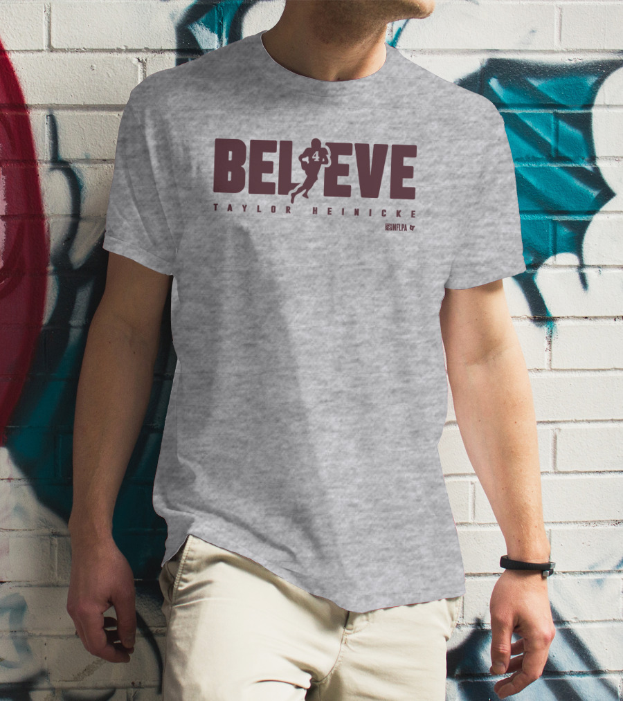 Believe Taylor Heinicke 4 NFLPA T-Shirt
