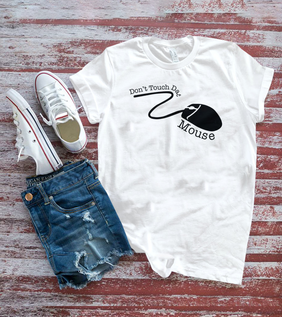 Badlandschugs Merch Don't Touch Dat Mouse Computer T-Shirt