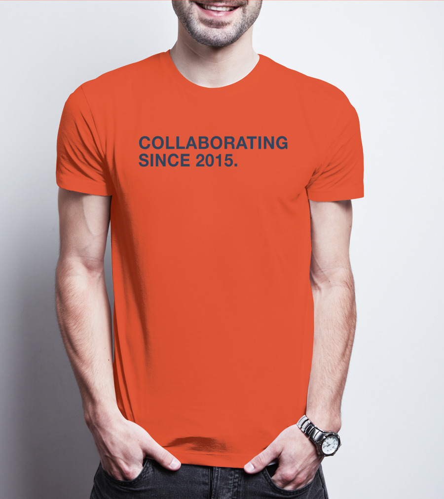 Collaborating Since 2015 T-Shirt