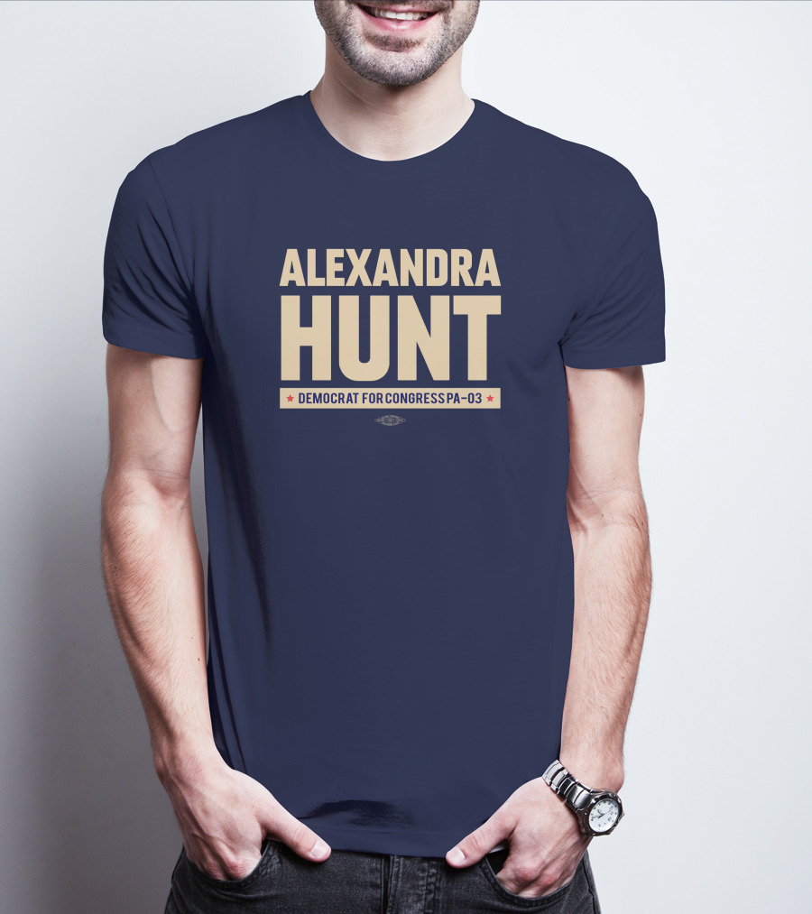 Alexandra Hunt Democrat For Congress Pennsylvania District PA-03 T-Shirt
