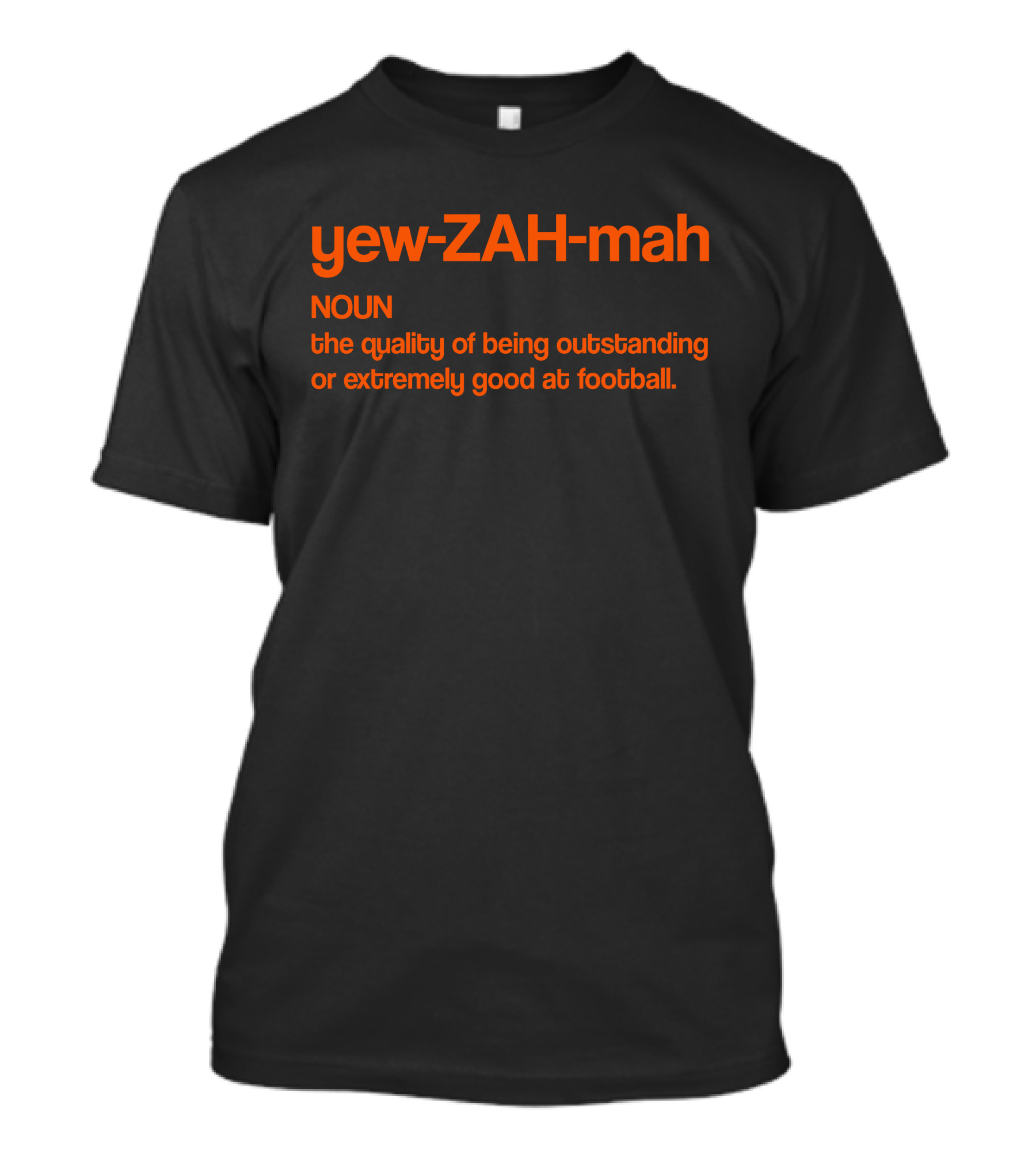 Cincy Store Yew-ZAH-mah Football Excellence Definition T-Shirt