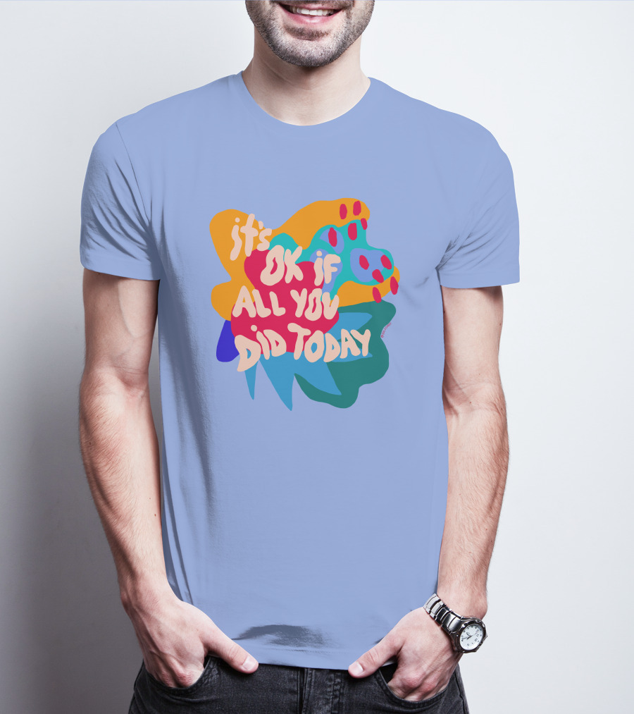 Soleoado Leȯ It's Ok If All You Did Today Colorful Abstract Text T-Shirt