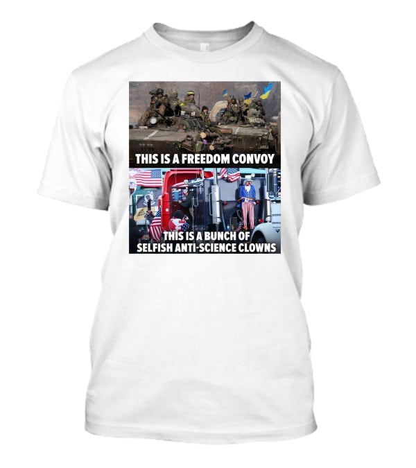 Petty Pendejos This Is A Freedom Convoy This Is A Bunch Of Selfish Anti-Science Clowns With Military Vehicles And Patriotic Truck T-Shirt