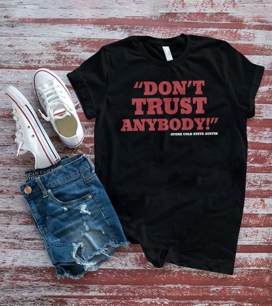 Homage Merch Store Stone Cold Steve Austin Don't Trust Anybody Izzy Mania T-Shirt