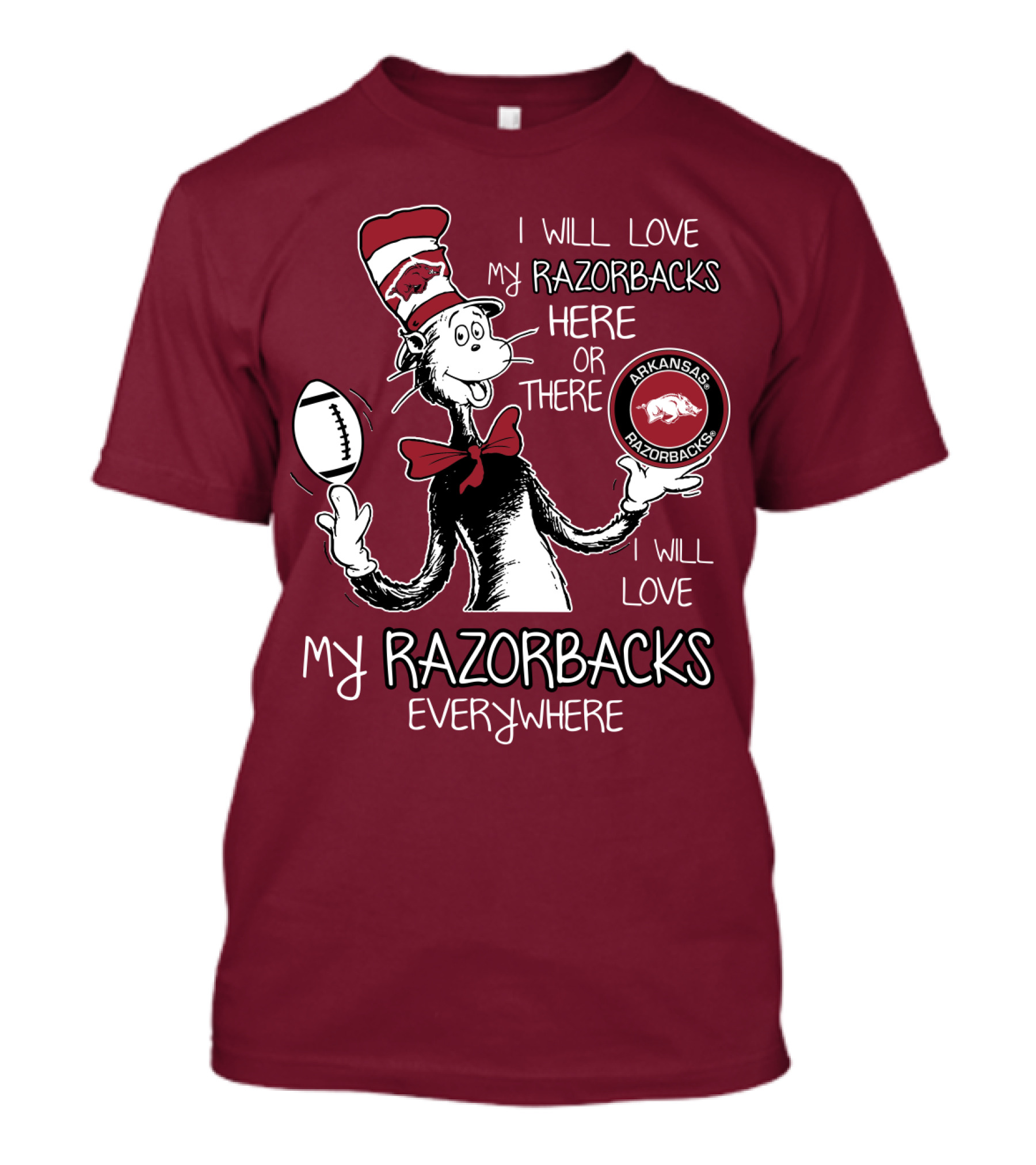 Arkansas Razorbacks I Will Love My Razorbacks Here Or There Everywhere T-Shirt