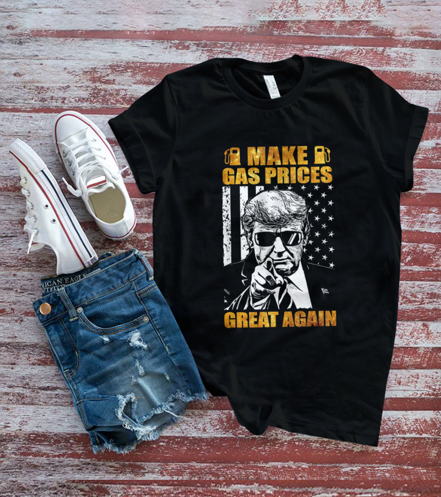 Make Gas Prices Great Again Patriotic American Flag Style With Influential Figure In Sunglasses T-Shirt