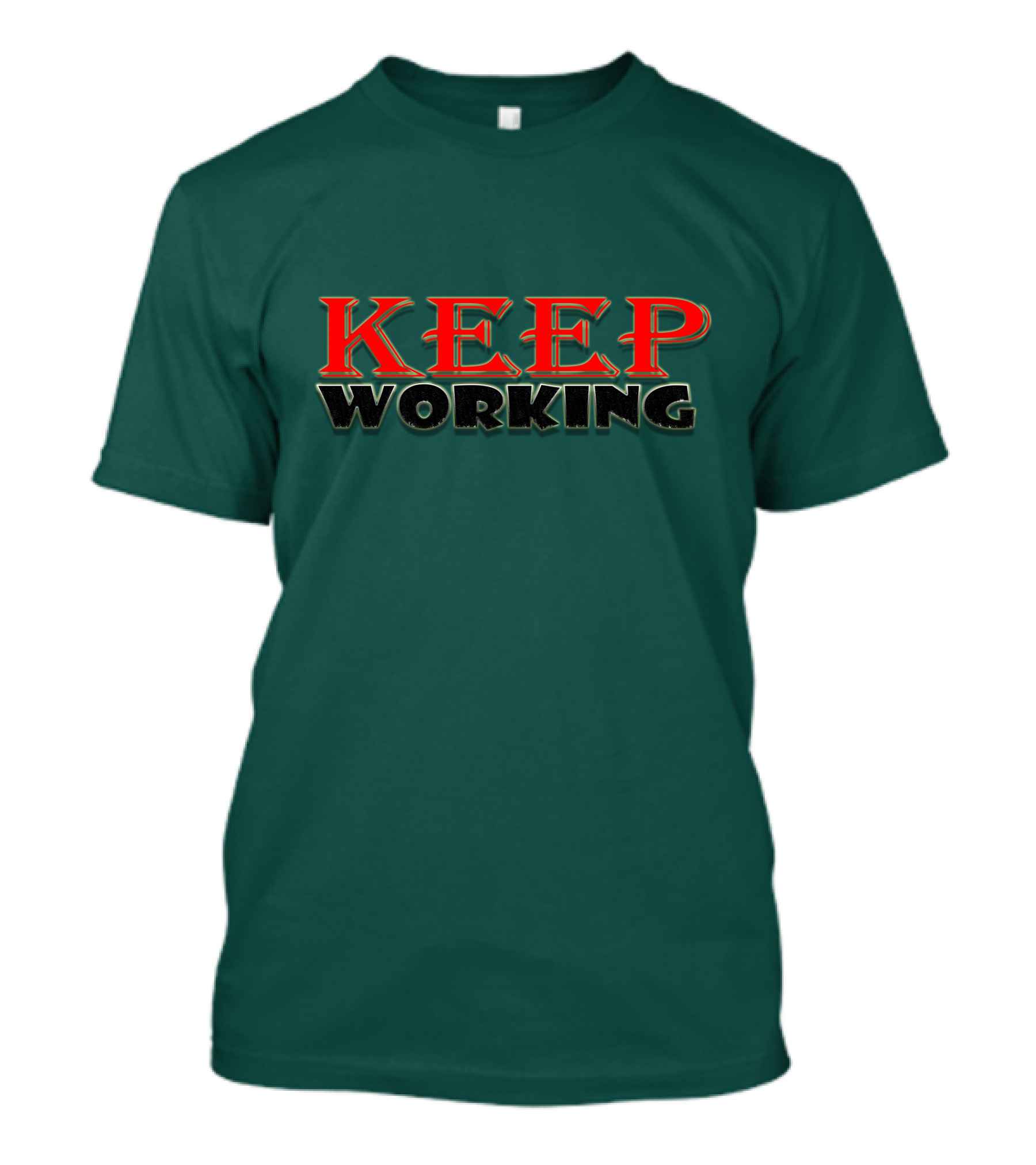 KEEP WORKING Motivational Persistence Strength T-Shirt