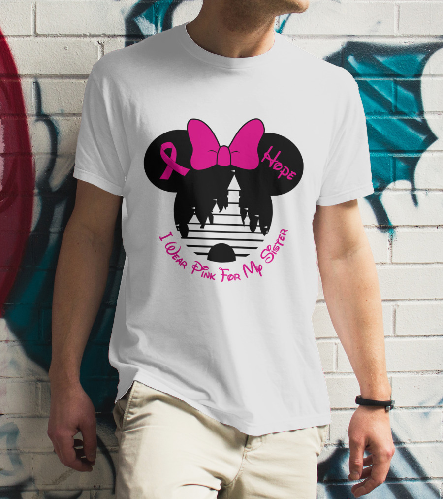 I Wear Pink For My Sister Hope Ribbon Castle Minnie Mouse Bow T-Shirt