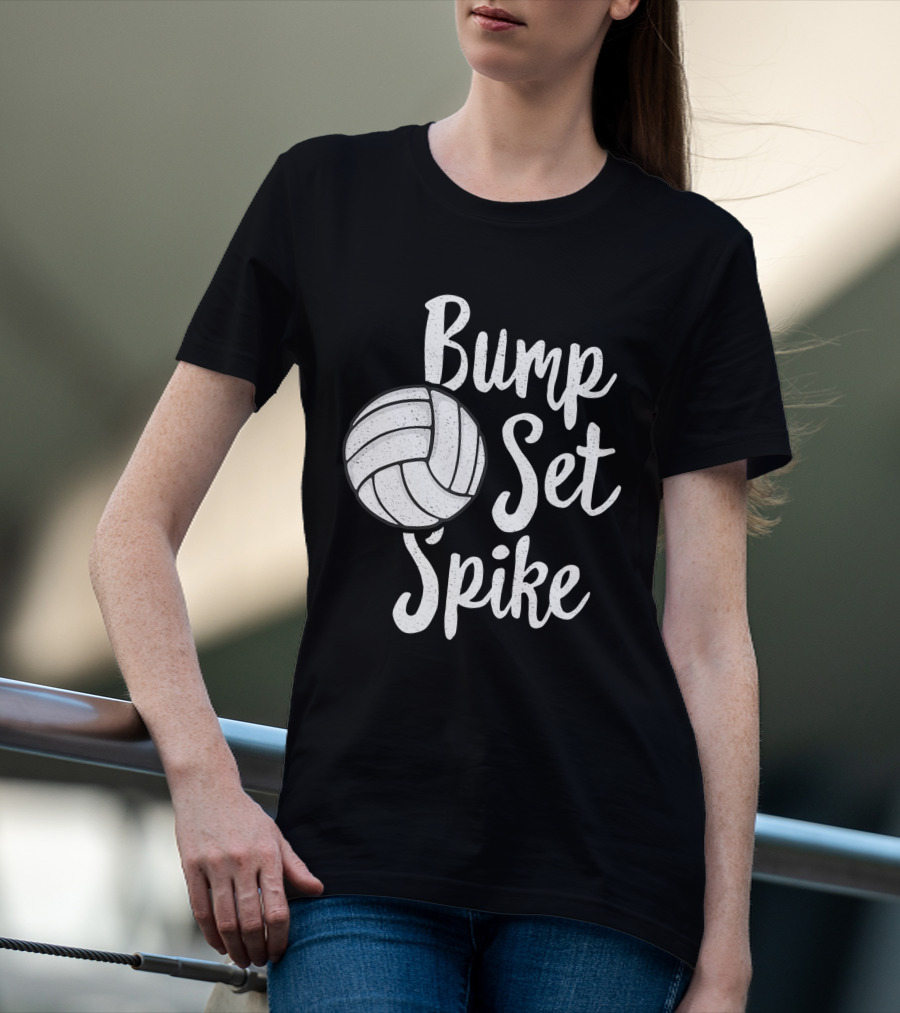 Bump Set Spike Volleyball Player Team Spiker Enthusiast T-Shirt