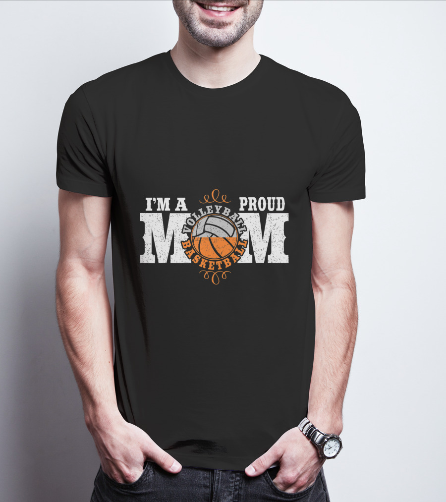 I'm A Proud Volleyball Basketball Mom T-Shirt