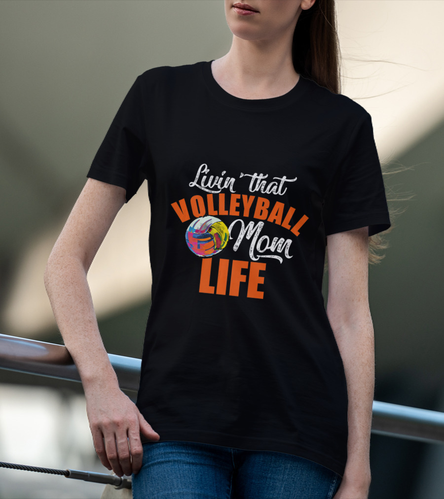Livin That Volleyball Mom Life Colorful Volleyball T-Shirt