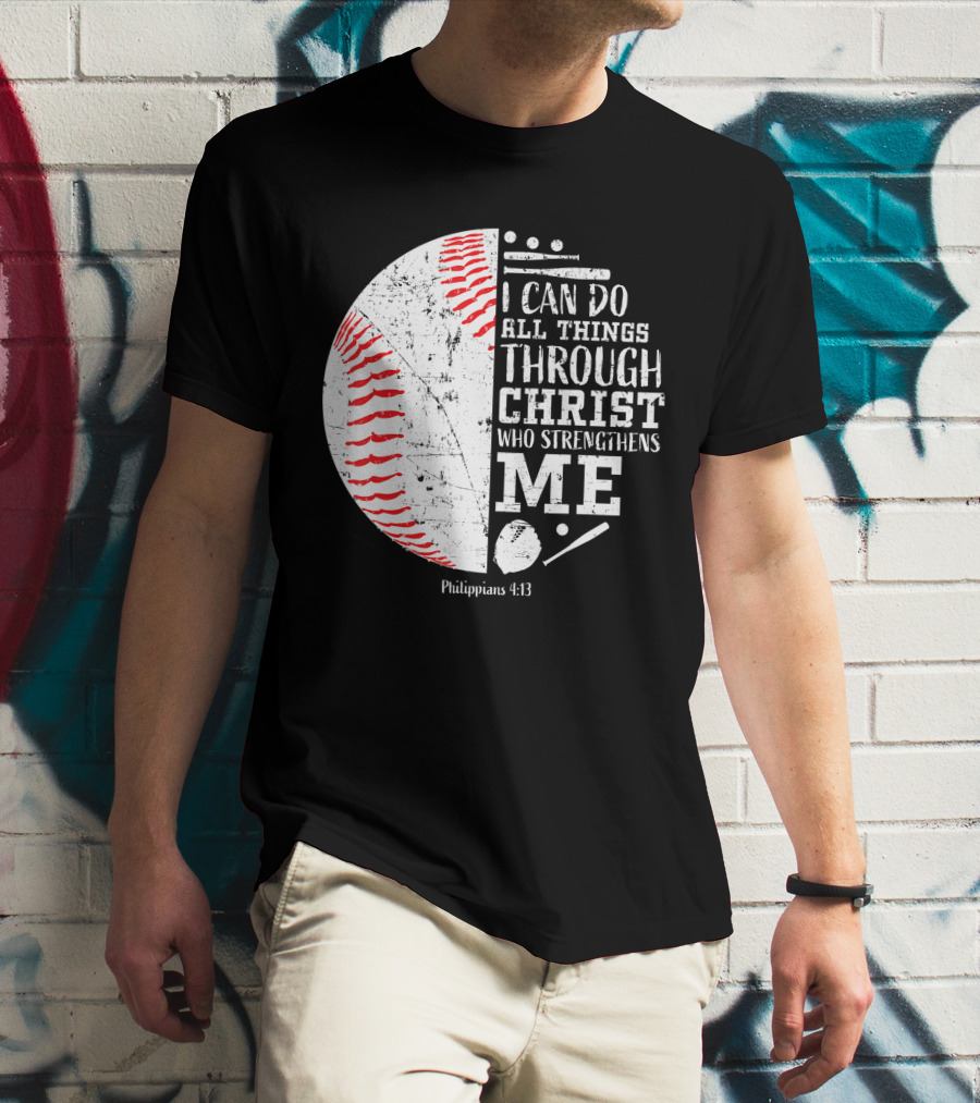 I Can Do All Things Through Christ Philippians 4:13 Baseball T-Shirt