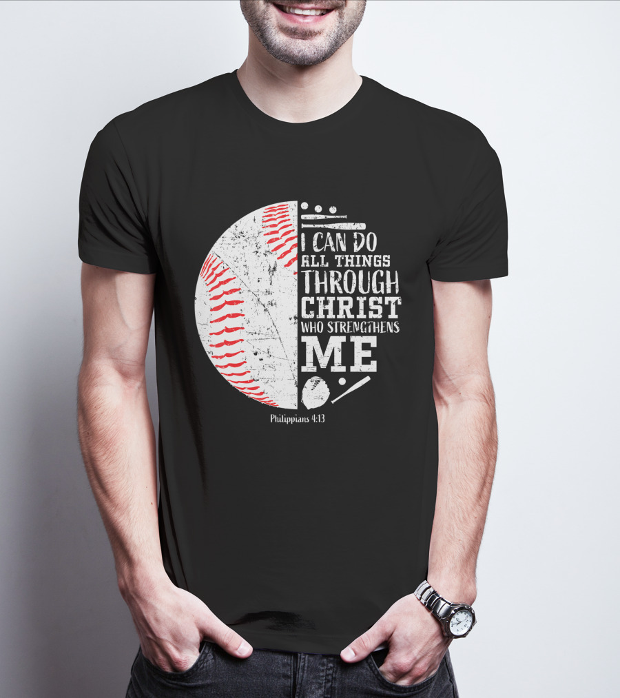 I Can Do All Things Through Christ Philippians 4:13 Baseball T-Shirt