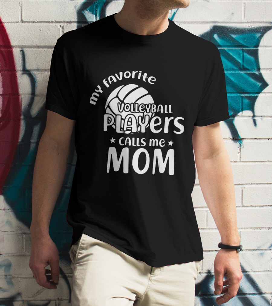 My Favorite Volleyball Players Calls Me Mom T-Shirt