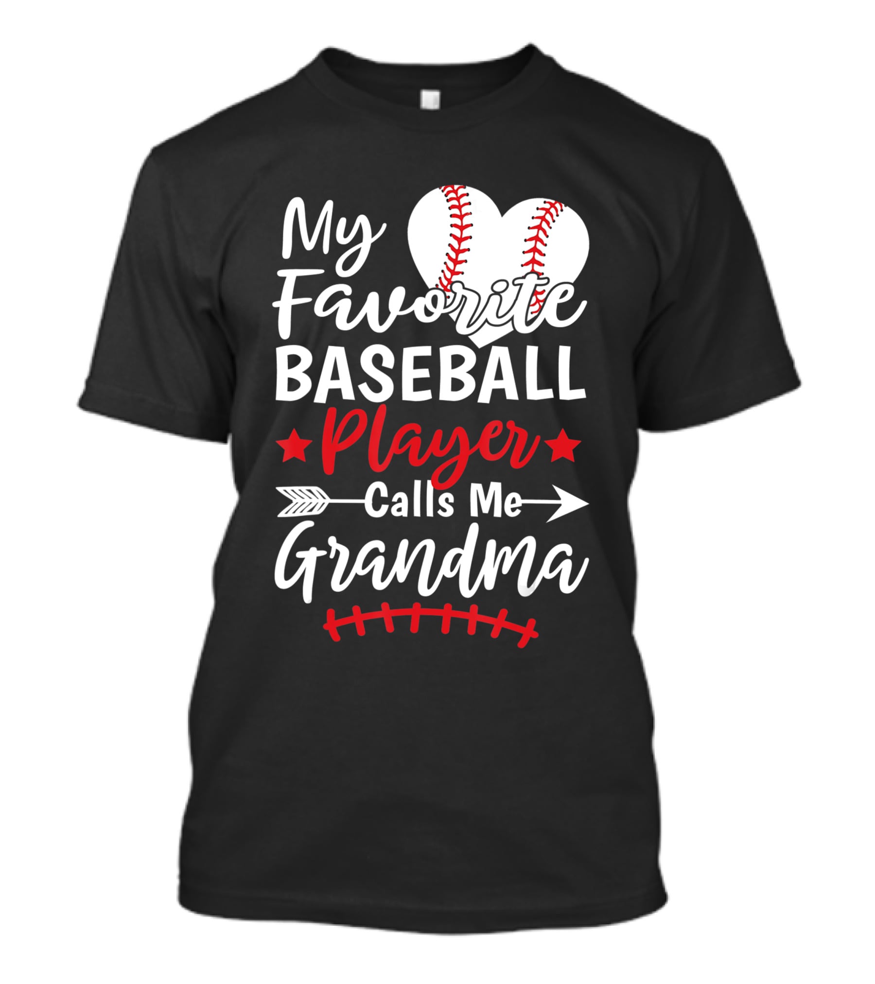 My Favorite Baseball Player Calls Me Grandma Heart And Arrow T-Shirt