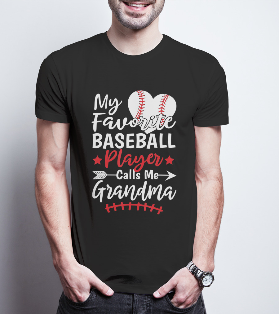 My Favorite Baseball Player Calls Me Grandma Heart And Arrow T-Shirt