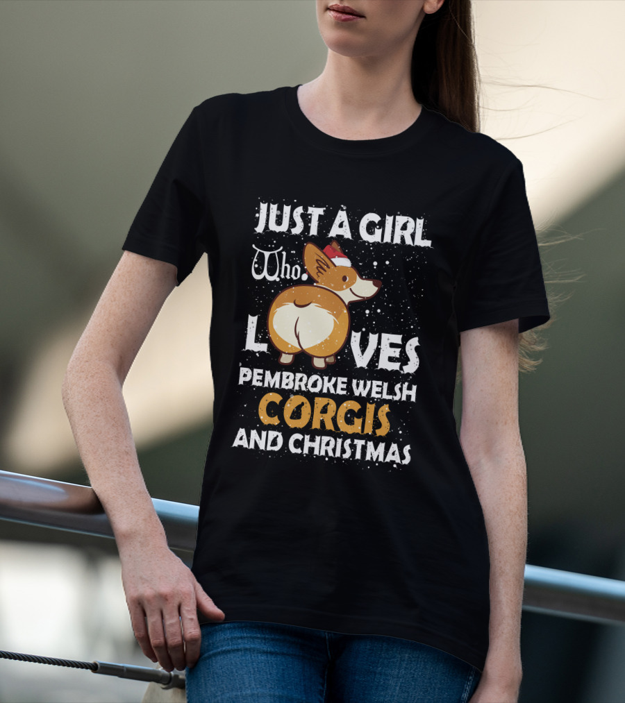 Just A Girl Who Loves Pembroke Welsh Corgis And Christmas T-Shirt