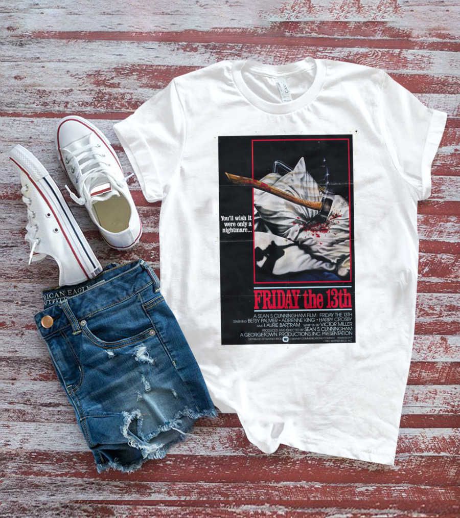 You'll Wish It Were Only A Nightmare Friday The 13th A Sean S. Cunningham Film T-Shirt