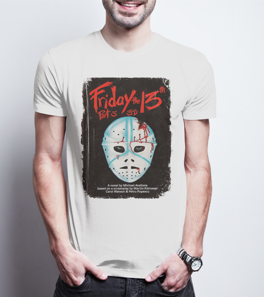 Friday The 13th Part 3 3-D Mask Michael Avallone Novel Screenplay Martin Kitrosser Carol Watson Petru Popescu T-Shirt