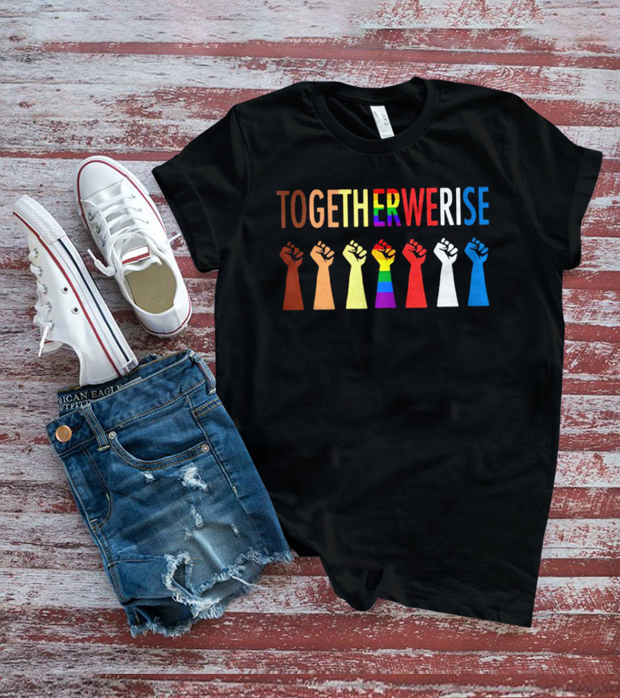 TOGETHER WE RISE Fist Rainbow Unity T-Shirt