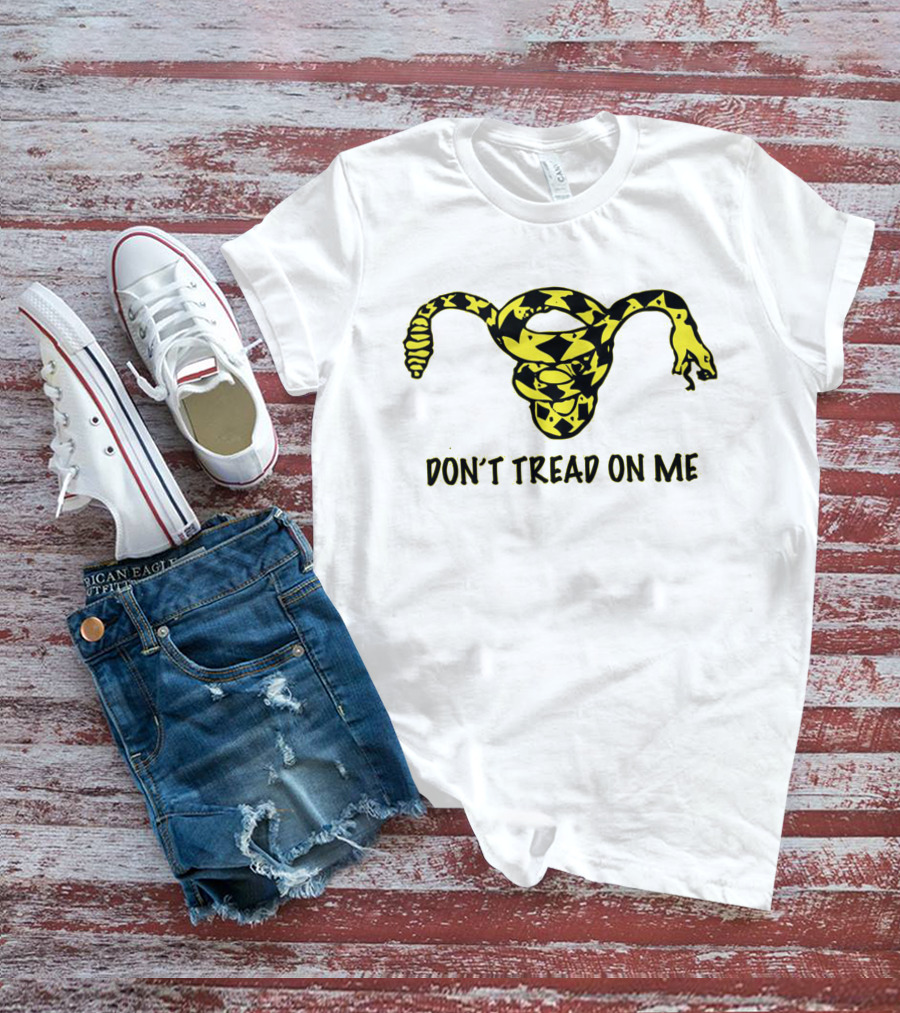 Don't Tread On Me Uterus Snake T-Shirt