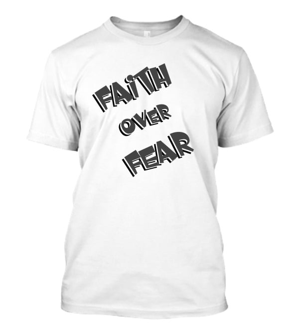 FAITH OVER FEAR Bold Typography T-Shirt