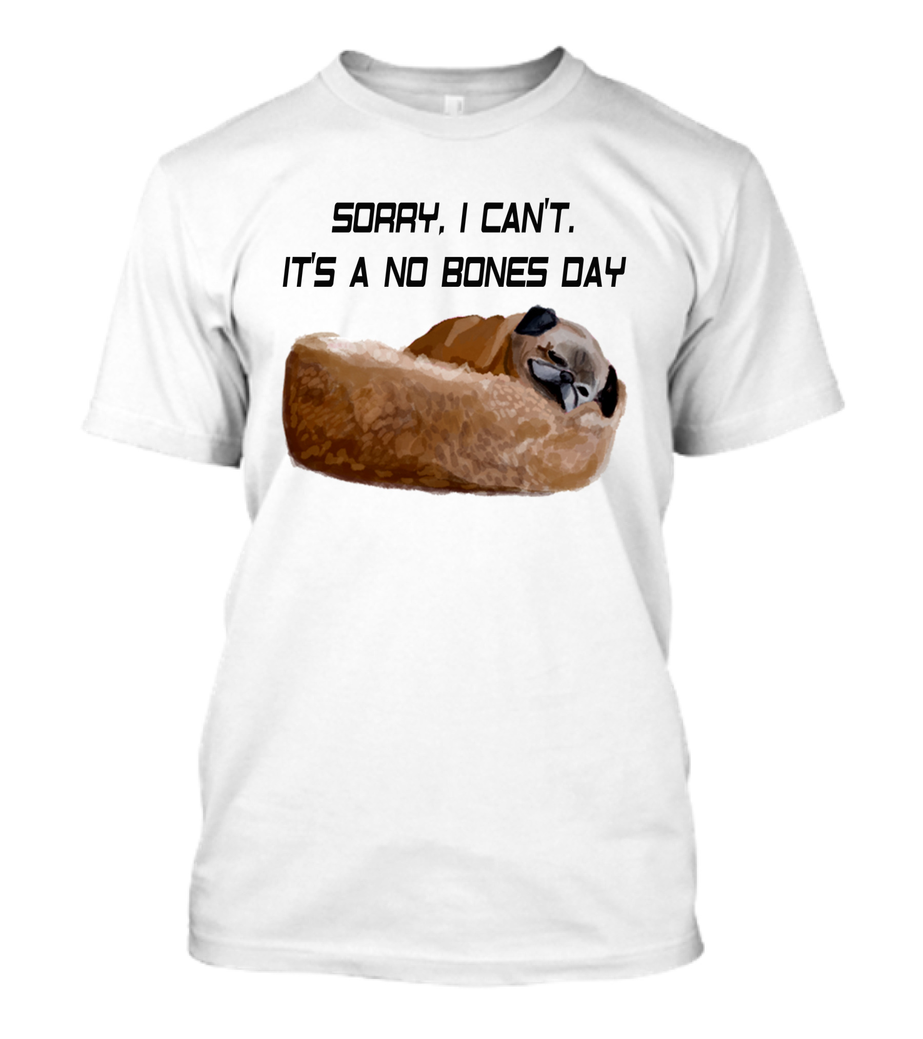 Sorry I Can't It's A No Bones Day T-Shirt