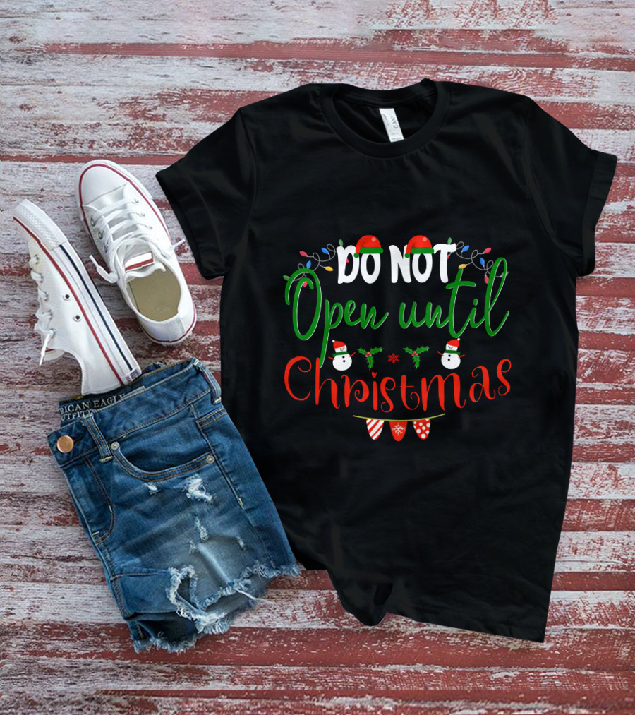 Do Not Open Until Christmas Santa Hats Snowmen Holly Lights T-Shirt