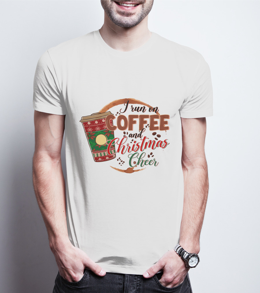 I Run On Coffee And Christmas Cheer Festive Holiday Coffee Cup T-Shirt