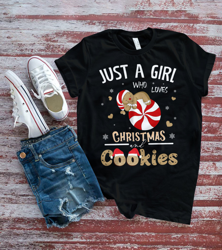 JUST A GIRL WHO LOVES CHRISTMAS AND COOKIES PEPPERMINT GINGERBREAD SNOWFLAKES HEARTS T-Shirt
