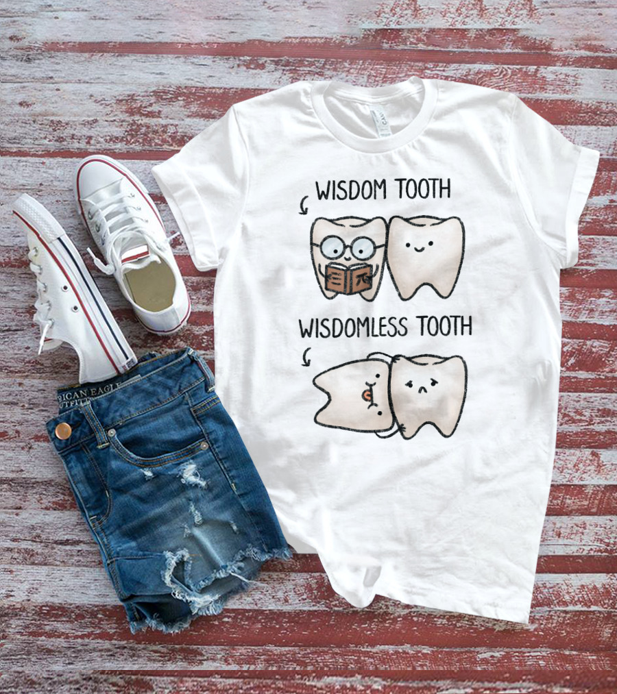 Wisdom Tooth Wisdomless Tooth Dentist Dvhh Pml T-Shirt