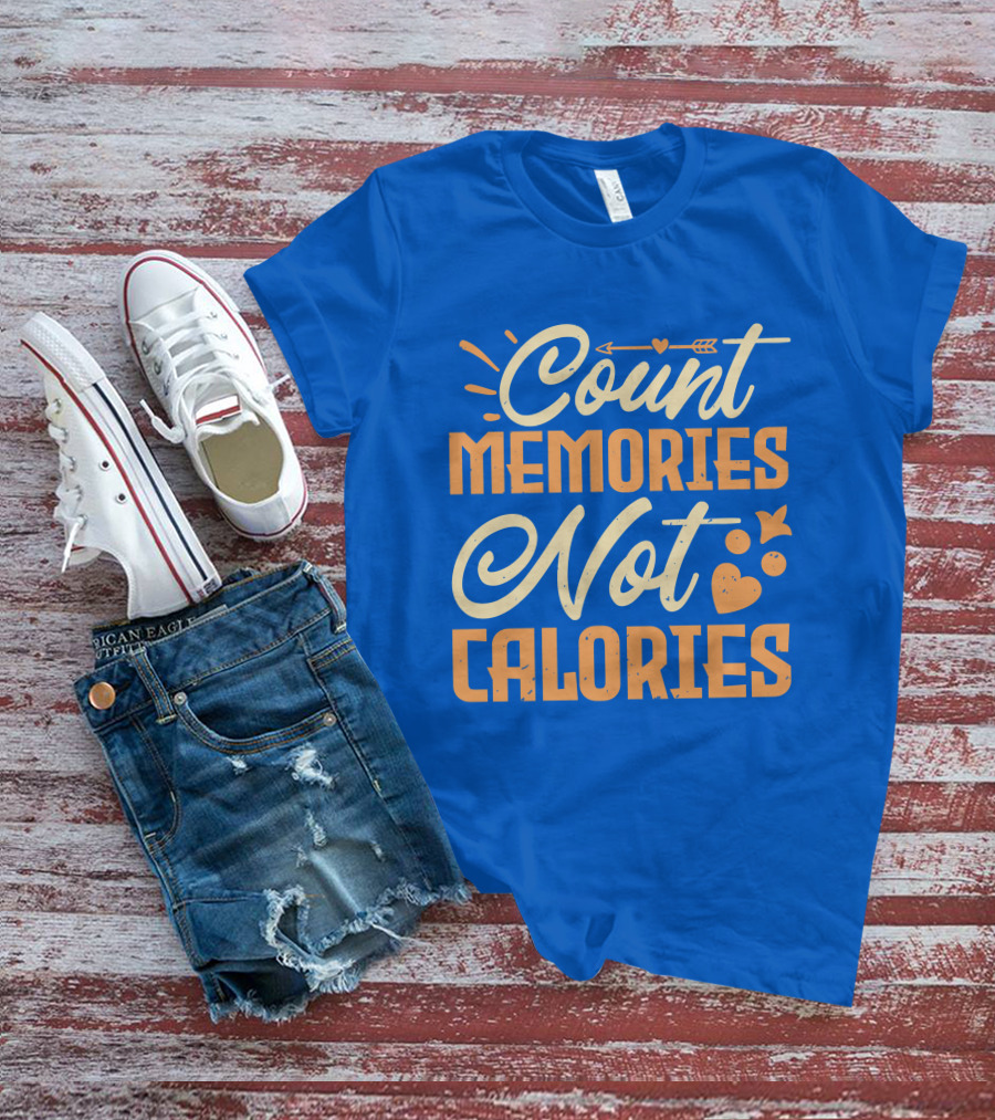 Count Memories Not Calories Heart Arrow T-Shirt