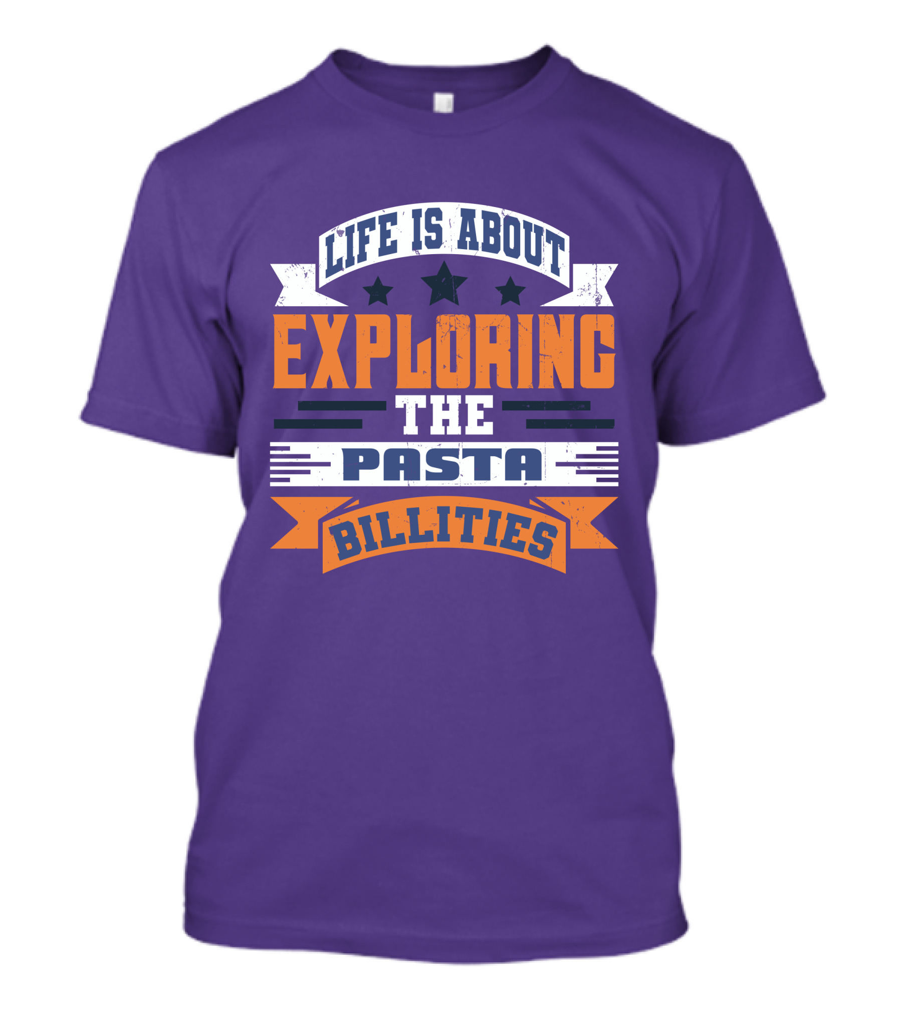 Life Is About Exploring The Pasta Billities With Stars And Bold Typography T-Shirt